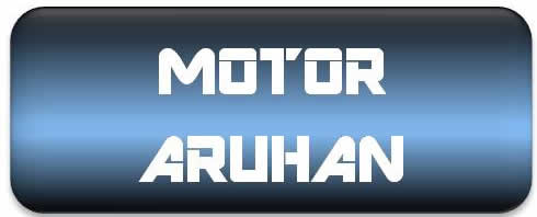 MOTOR ARUHAN 